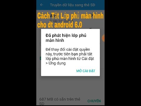Cách tắt lớp phủ màn hình cho điện thoại android 6.0 100% thành công