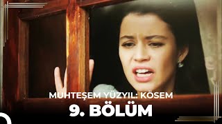 Muhteşem Yüzyıl Kösem 9. Bölüm