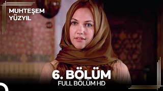 Muhteşem Yüzyıl 6. Bölüm