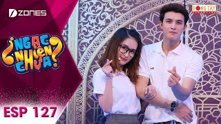 Ngạc Nhiên Chưa | Tập 127 Full: Nam Thư - Đại Nghĩa Âm Mưu Chia Rẽ Cặp Đôi Tham Gia Chương Trình