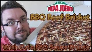 Papa Johns Bbq Beef Brisket Pizza With Cola Drizzle Review