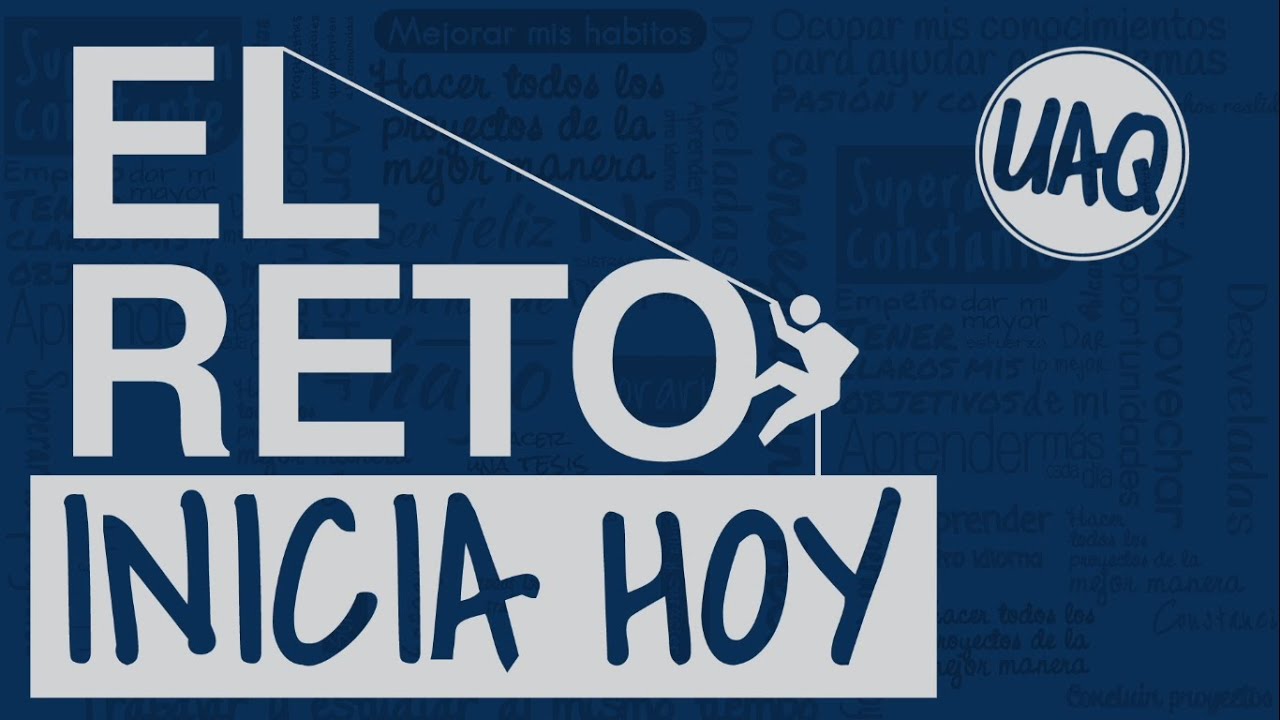 uaq el reto inicia hoy youtube uaq el reto inicia hoy youtube