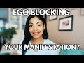 🛑 STOP Your Ego From Blocking Your Manifestation | Your Mind Is Playing Tricks On You