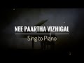 Nee Paartha Vizhigal | Moonu | Sing to Piano | Karaoke with Lyrics | Athul Bineesh