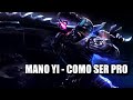 LoL - Como Ser Pro #15 - Master Yi (Mano Yi)