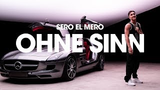 Sero El Mero - Ohne Sinn