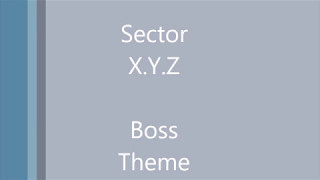 Sector X.y.z Boss Theme