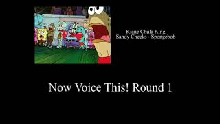 Now Voice This Round 1 - Kiane Chula King