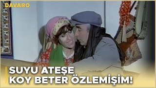 Davaro Türk Filmi Tez Suyu Ateşe Koy Beter Özlemişim