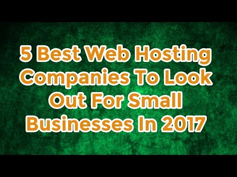 VIDEO : 5 best web hosting companies to look out for small businesses in 2017 - in this video, we'll cover the top 5 best webin this video, we'll cover the top 5 best webhosting companies, for self-hosting your own website. these companie ...