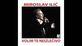 Miroslav Ilic - Usne Su Ti Zar - Audio 2014 Hd