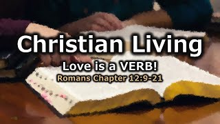 Christian Living | Part 2 Marks of a Christian (Romans 12:9-21)