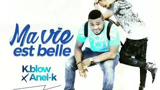 K.blow X Lova Lova Anel-K Ma Vie Est Belle Prod Boy Biicheez