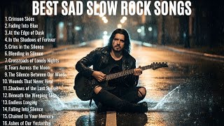 Rainfall Of Regret Heartbreak Slow Rock Emotional Playlist 2025