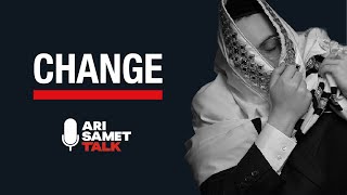 What is change? And how do we achieve it? - Ari Samet Talk