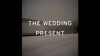 Watch Wedding Present Its For You video