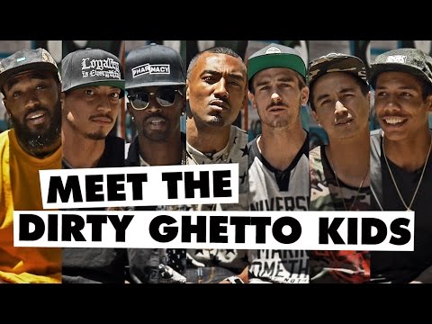 Meet the Dirty Ghetto Kids