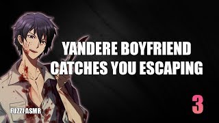 Yandere Boyfriend Catches You Escaping - ASMR