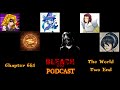 Bleach Wiki Podcast - Chapter 681 Review Bleach Wiki Podcast - Chapter 681 Review