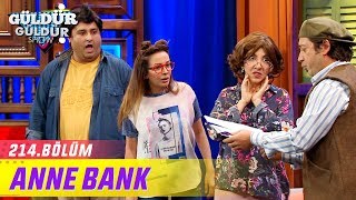 Güldür Güldür Show 214.Bölüm - Anne Bank