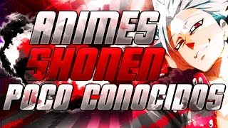 7 ANIMES SHONEN POCO CONOCIDOS