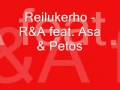 Reilukerho - R&A feat. Asa & Petos