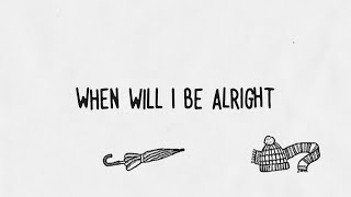 Ed Sheeran - When Will I Be Alright (Official Lyric Video)
