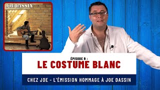 Episode 9 - Le costume blanc - hommage à Joe Dassin