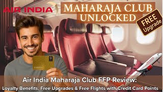 Air India Maharaja Club Frequent Flyer Program Review Loyalty Benefits, Free Upgrade & Free Flights