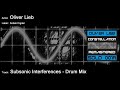 Oliver Lieb - Subsonic Interferences (Drum Mix)
