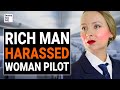 Rich MAN Orders WOMAN PILOT To SERVE Him As Stewardess| @DramatizeMe