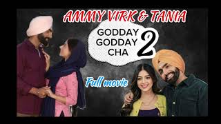 Godday Godday Cha 2 Full Movie Punjabi Ammy Virk & Tania