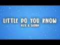 Alex & Sierra - Little Do You Know (Lyrics)