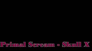 Watch Primal Scream Skull X video
