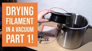 Shop Talk - Filament Drying With a Vacuum Chamber Part 1!
