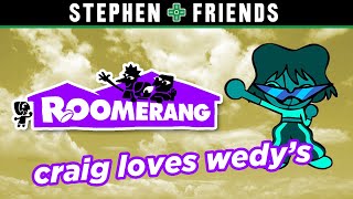 Ill Be At Wedys Roomerang
