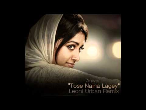 Anwar - Tose Naina Lage (Leoni Urban...