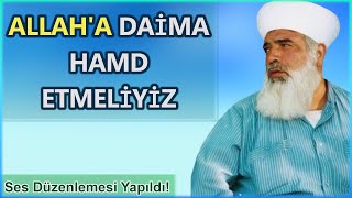Allaha Daima Hamd Etmeliyiz - Timurtaş Uçar Hoca Sohbetleri Ses Düzenlendi