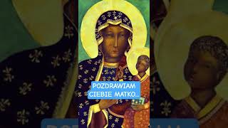 Pozdrawiam Ciebie Matko