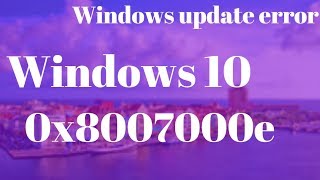 Windows Update Error (0x8007000e) - How to Fix 0x8007000e Windows 10/8/7