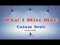 What I Miss Most - Calum Scott Karaoke Version