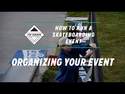 Organizing: How to Run a Skateboarding Event