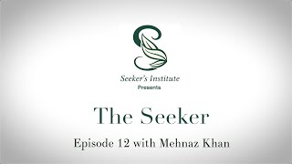 The Seeker Episode 12 With Mehnaz Khan