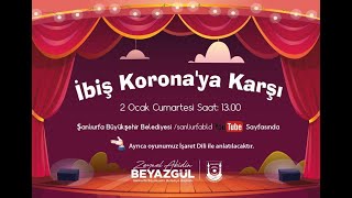 Şanlıurfa Büyükşehir Belediyesi Canlı Yayını İbiş Koronaya Karşı Çocuk Tiyatrosu