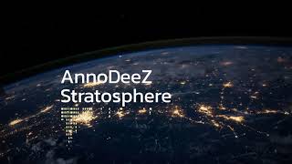 Annodeez - Stratosphere Official Audio