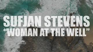 Watch Sufjan Stevens Woman At The Well video