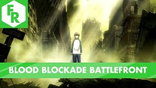 First Reaction: Blood Blockade Battlefront (Kekkai Sensen)