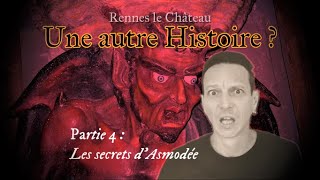 Les Secrets Dasmodée. Rennes-Le-Château Une Autre Histoire ? Partie 4.