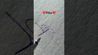How To Sign Pihu Name?