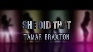 Watch Tamar Braxton She Did That video